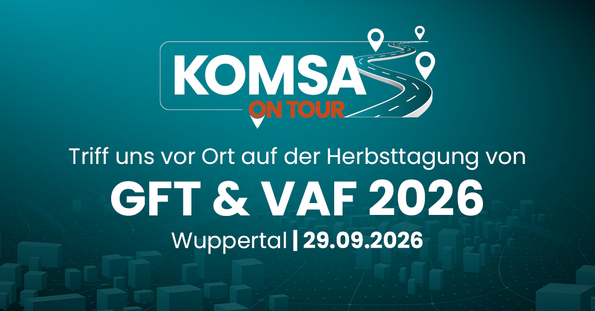 KOMSA_onTour_GFT_VAF_div.Formate_Wuppertal_2026-09_1200 x 628 KOMSA_onTour_GFT_VAF_div.Formate_Wuppertal_2026-09_1200 x 628