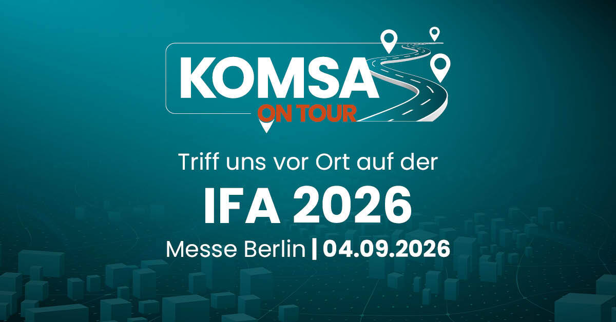 KOMSA_onTour_IFA_div.Formate_2026-08_1200x628 KOMSA_onTour_IFA_div.Formate_2026-08_1200x628
